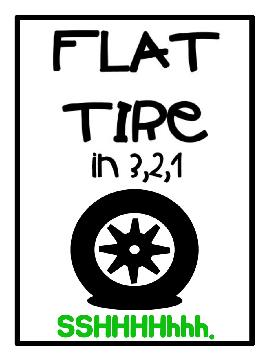 Flat tire in 3, 2, 1: countdown attention signal poster with a flat tire; students make a sshhh sound, then go quiet