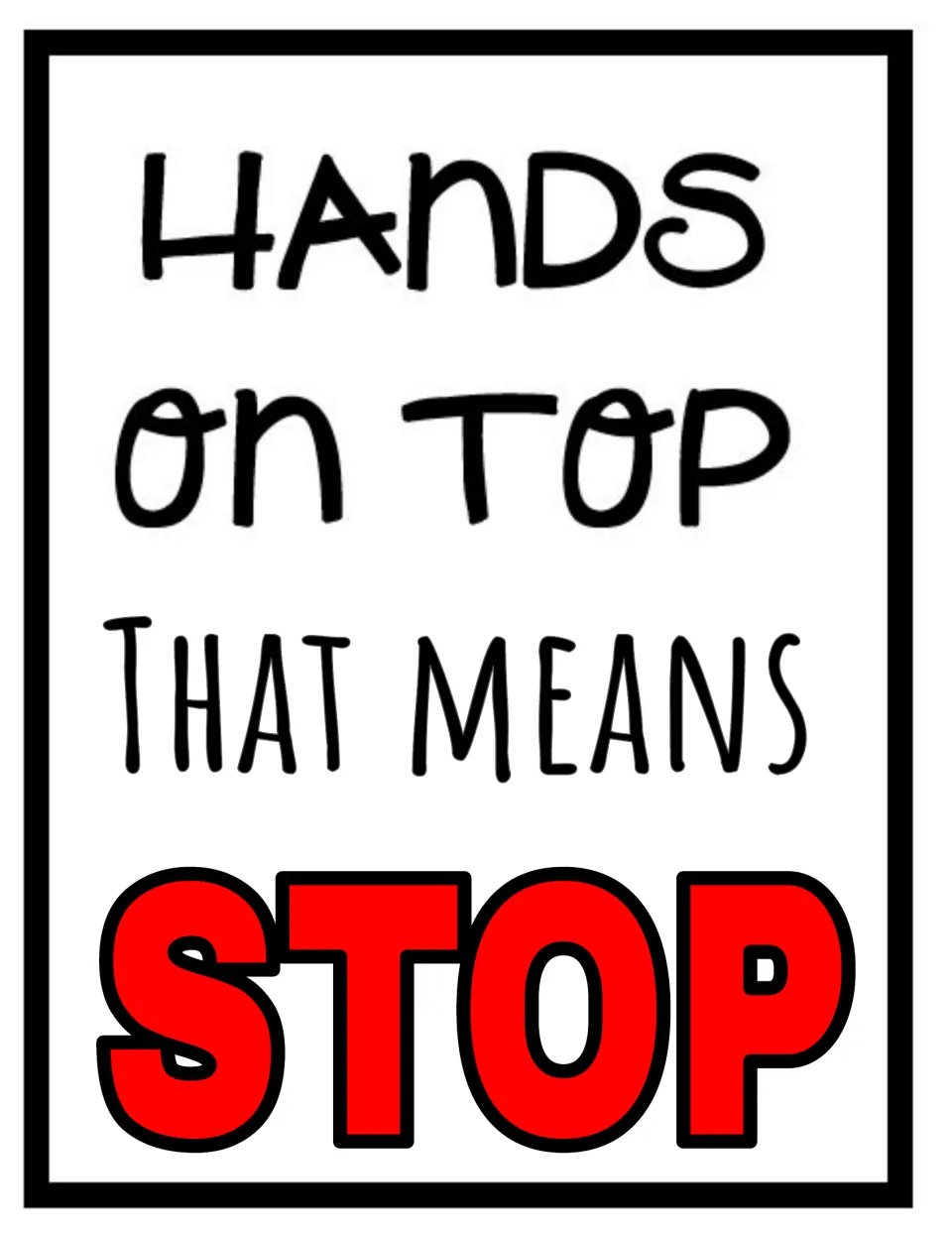 Call-and-response poster: "Hands on top" with the answer "That means STOP" in bold red outlined block letters