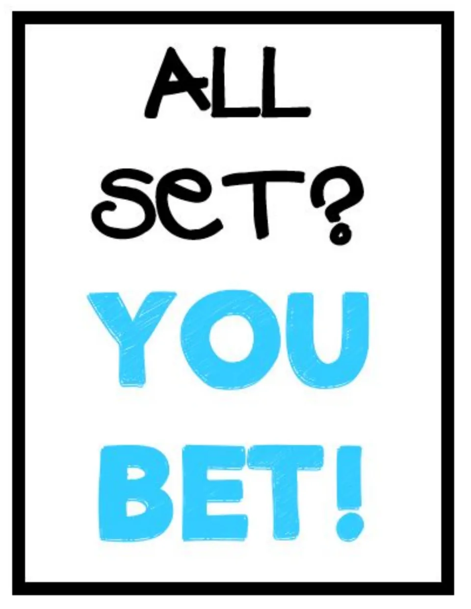 Call-and-response poster: the teacher asks "All set?" and students answer "You bet!" in large blue letters