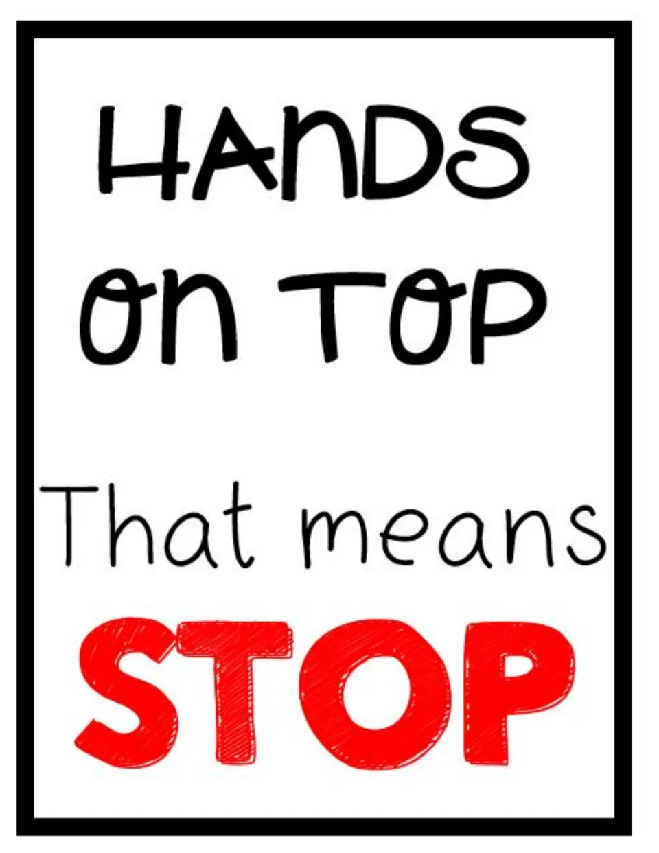 Second version of the "Hands on top, that means stop" poster, with STOP in red sketch-style letters