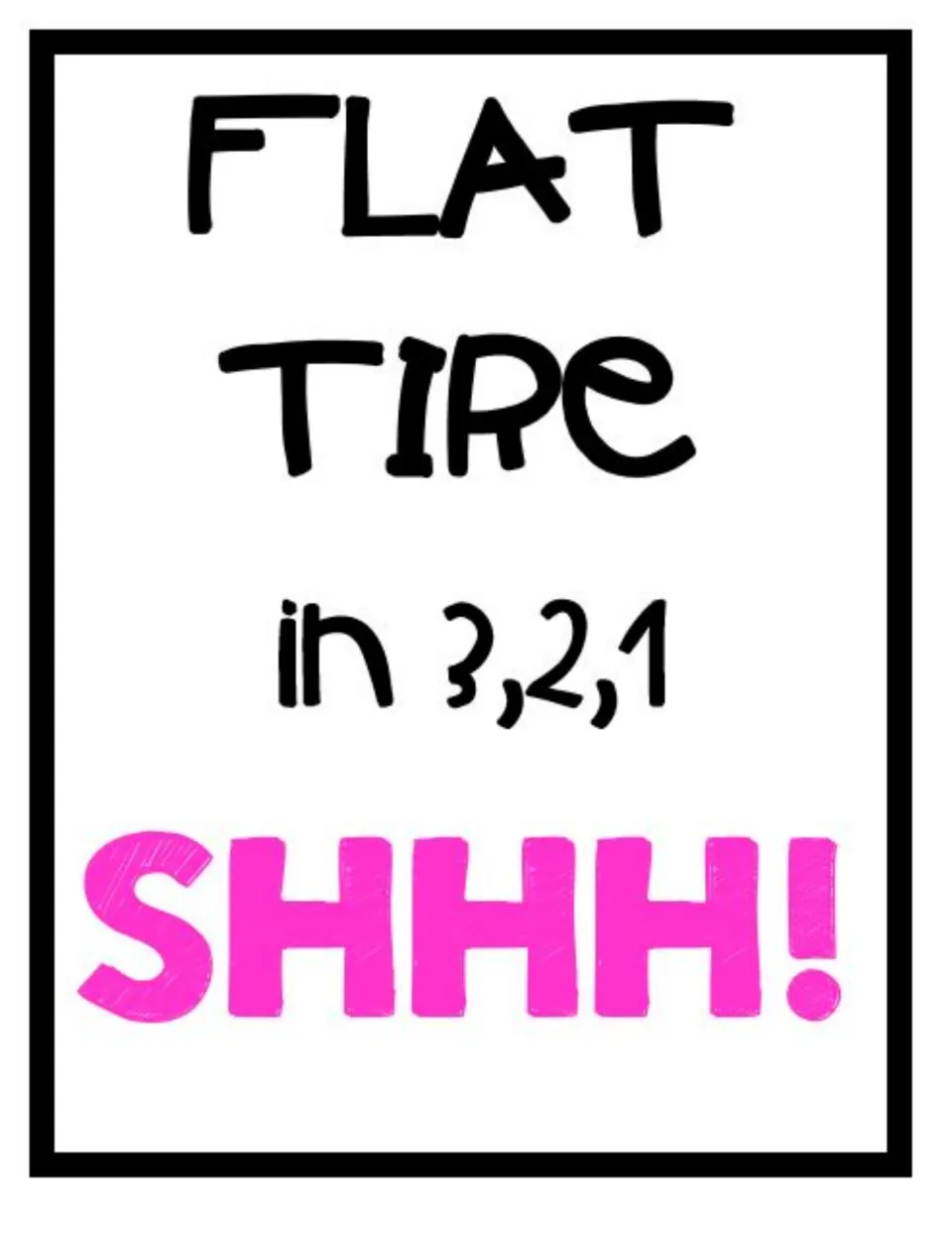 Quiet-down poster: "Flat tire in 3, 2, 1" counts down to a pink "SHHH!" as the class goes silent