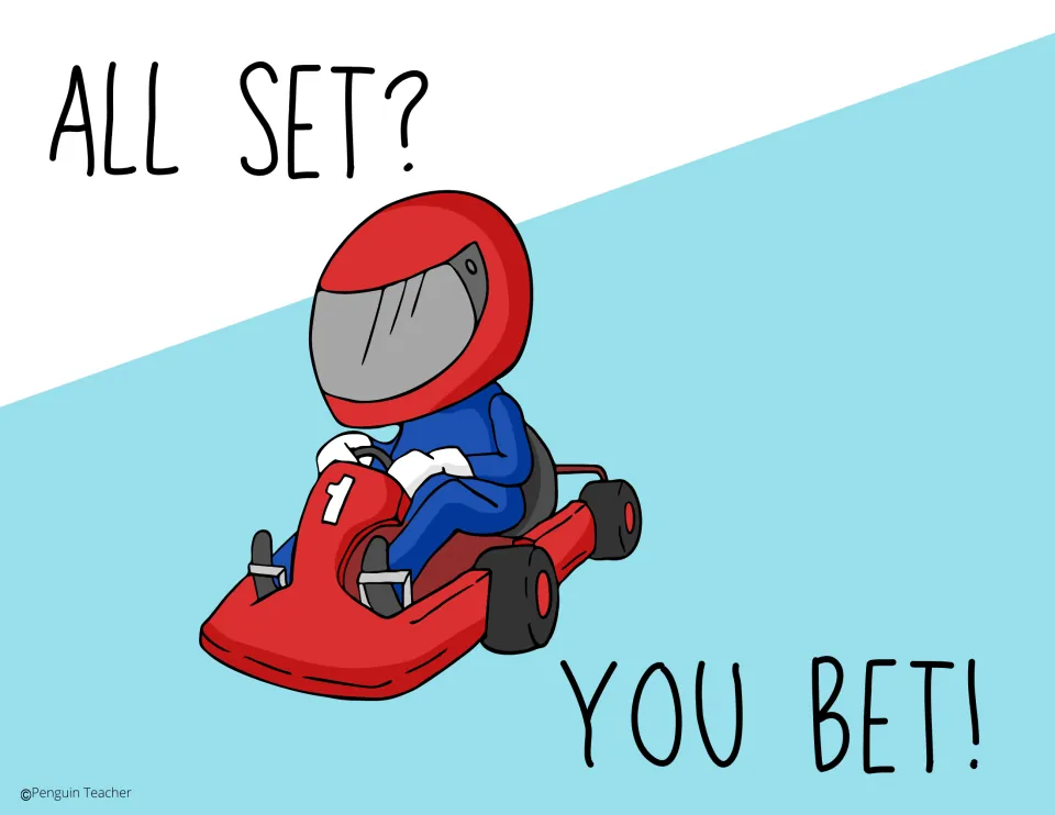 Attention grabber poster 4: 'All Set?' and 'You Bet!' illustrated with a driver in a red go-kart.