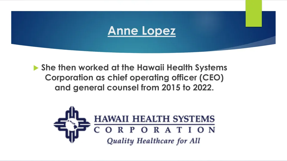 Health systems slide: Lopez was chief operating officer and general counsel at Hawaii Health Systems Corporation, 2015-2022