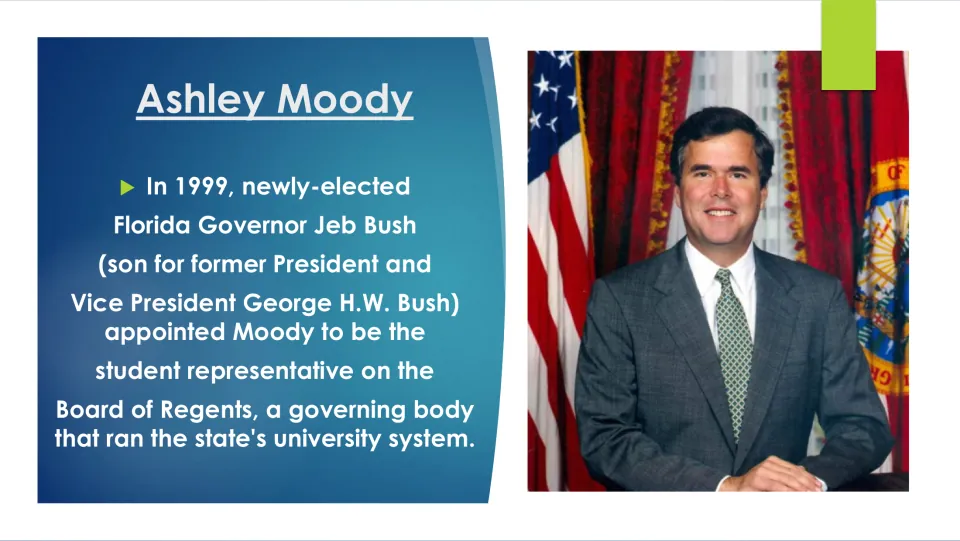 Public service slide on Jeb Bush’s 1999 appointment of Ashley Moody as a student representative on the regents board