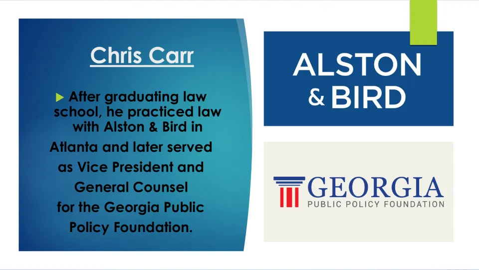 Career slide: Carr was a lawyer at Alston & Bird, then VP and General Counsel of the Georgia Public Policy Foundation