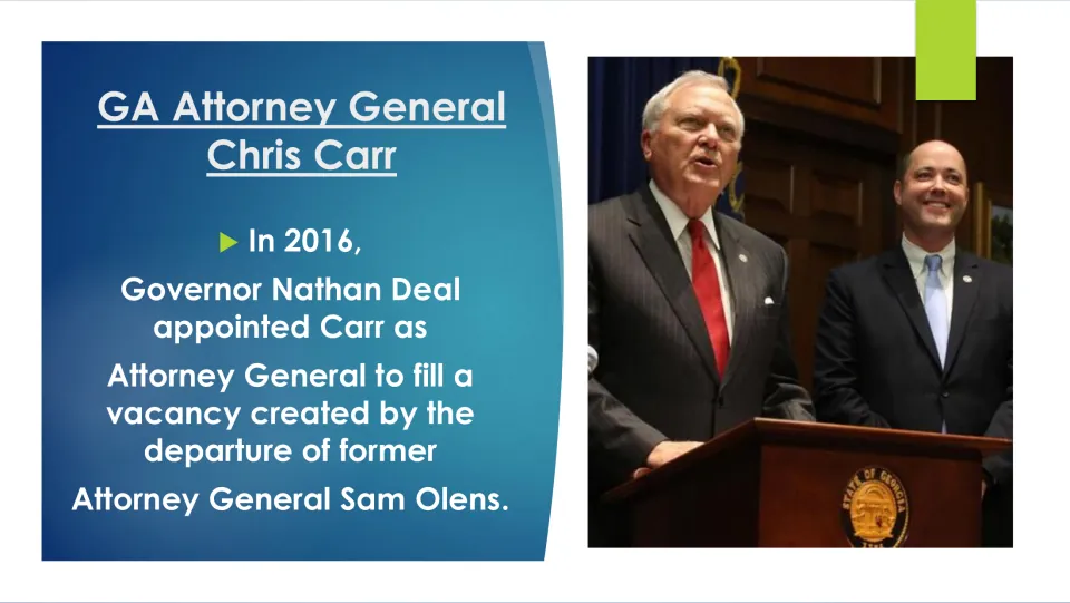 Appointment slide: in 2016 Governor Nathan Deal named Carr attorney general to fill the vacancy left by Sam Olens