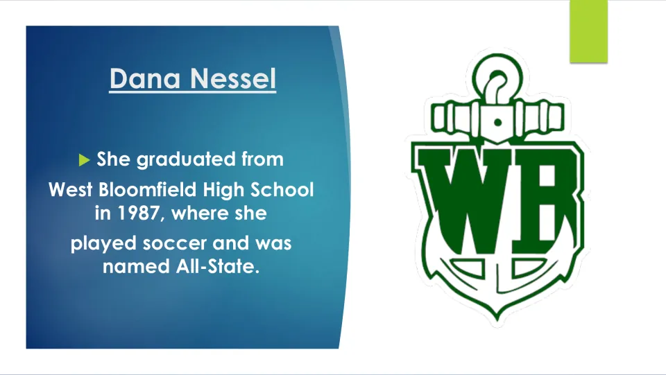 Biography slide on Dana Nessel's 1987 West Bloomfield High School graduation and All-State soccer recognition