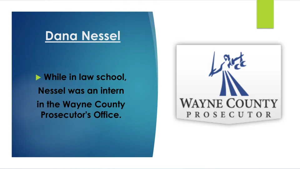 Biography slide describing Dana Nessel's internship in the Wayne County Prosecutor's Office during law school