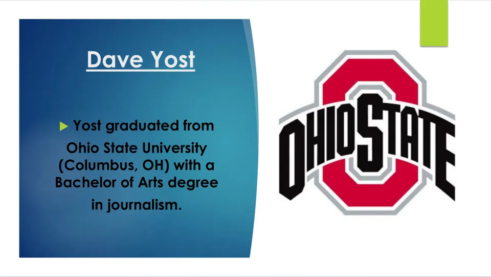 Education slide stating that Dave Yost graduated from Ohio State University with a BA in journalism