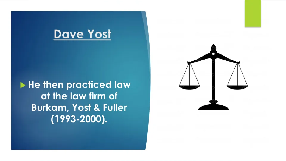 Legal career slide stating that Dave Yost practiced law at Burkam, Yost & Fuller from 1993 to 2000