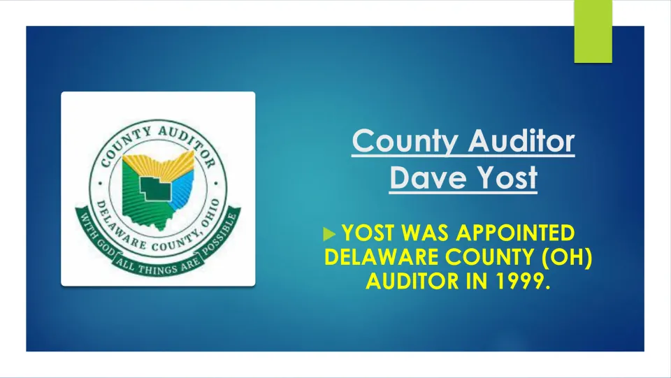 County auditor career slide stating that Dave Yost was appointed Delaware County, Ohio, auditor in 1999