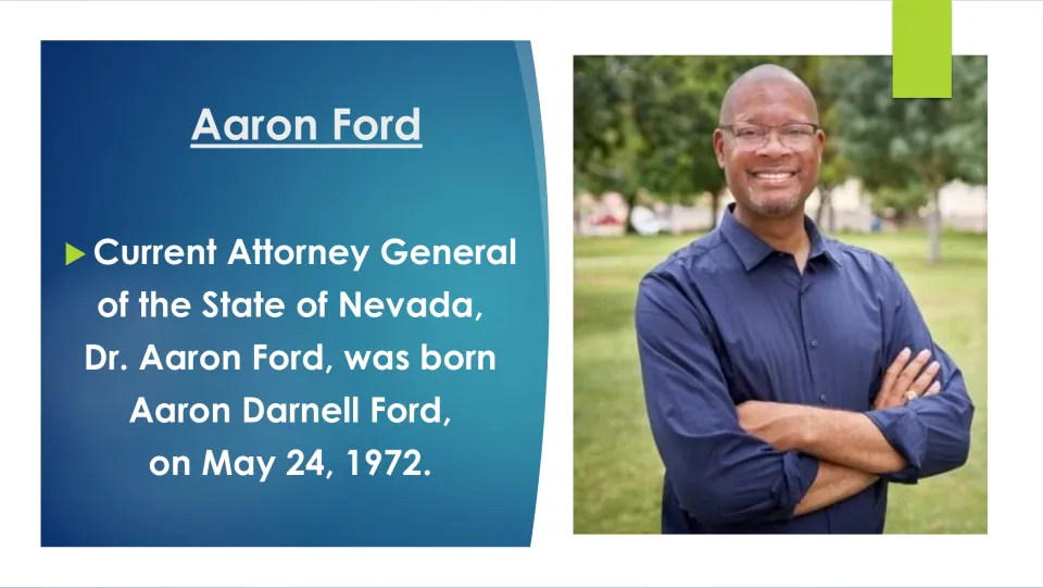 Biography slide identifying Aaron Ford as Nevada Attorney General and giving his birth date, May 24, 1972