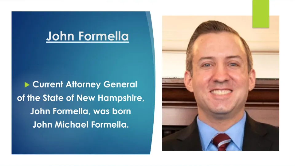 Intro slide: the current New Hampshire Attorney General was born John Michael Formella, with a portrait photo