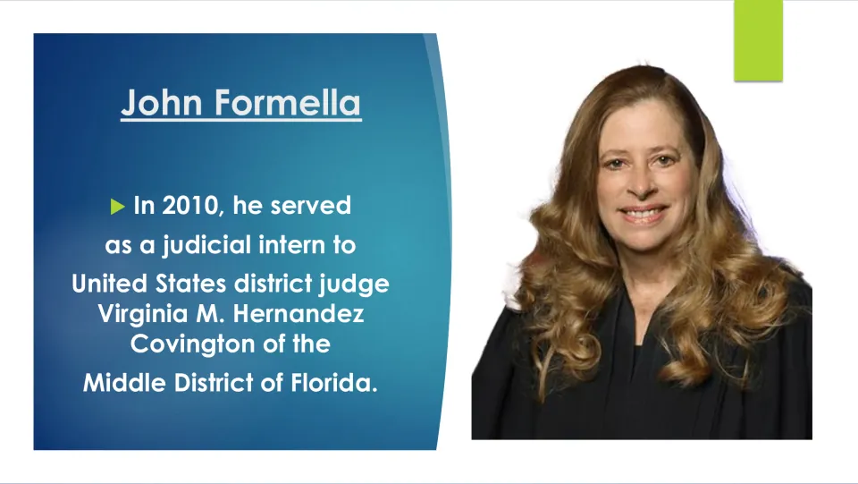 Court internship: in 2010 he interned for U.S. district judge Virginia M. Hernandez Covington, Middle District of Florida