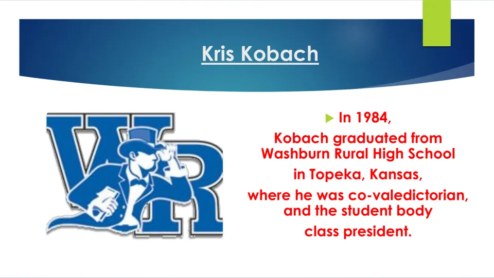 Education slide noting Kobach's 1984 Washburn Rural High School graduation and his co-valedictorian honor
