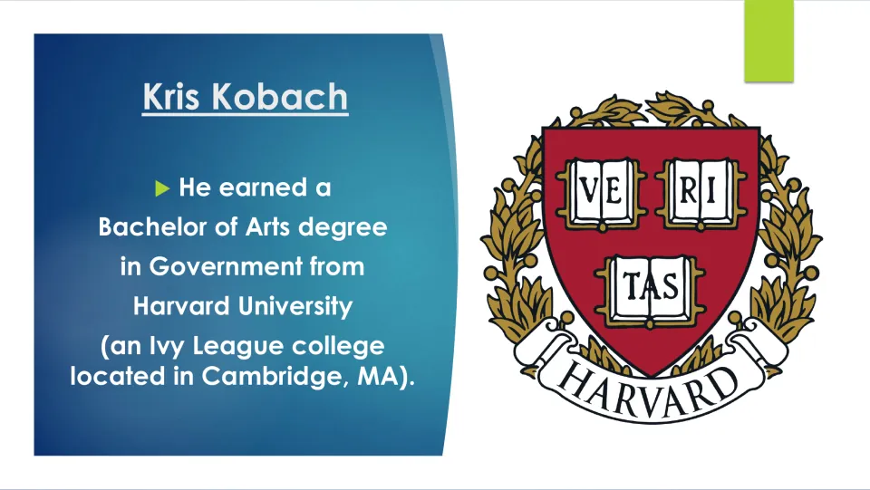Education slide describing Kobach's Bachelor of Arts degree in Government from Harvard University in Cambridge