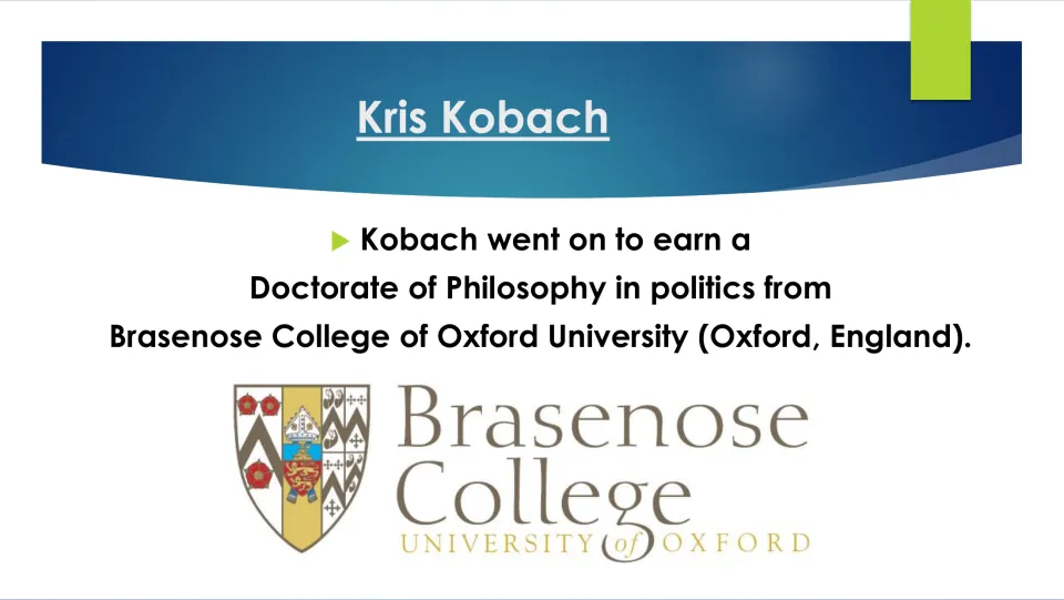 Education slide describing Kobach's Doctorate of Philosophy in politics from Brasenose College at Oxford
