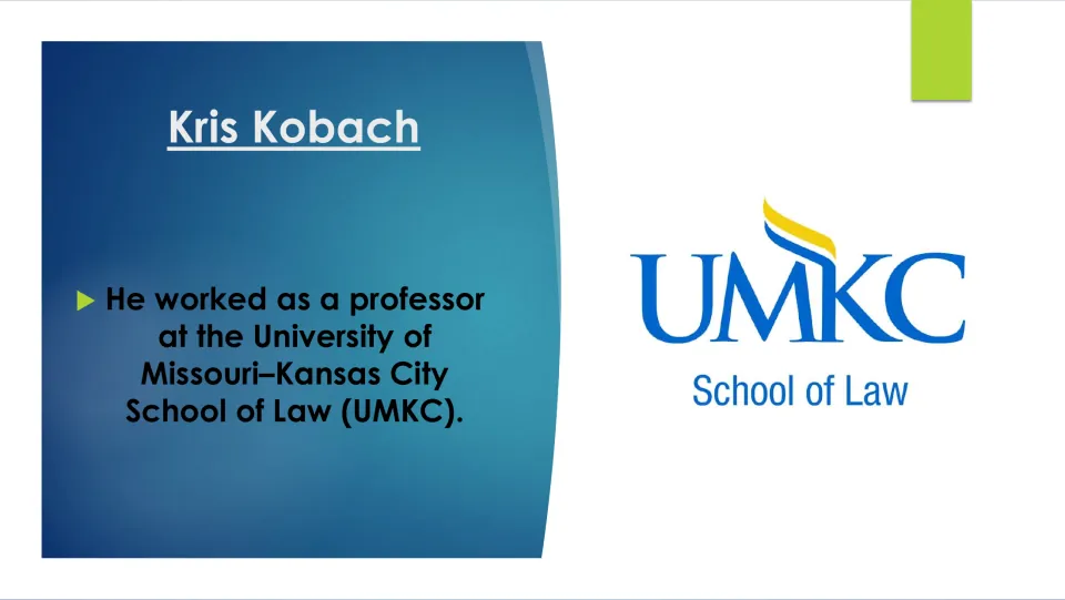 Early-career biography slide identifying Kobach's work as a professor at the UMKC School of Law