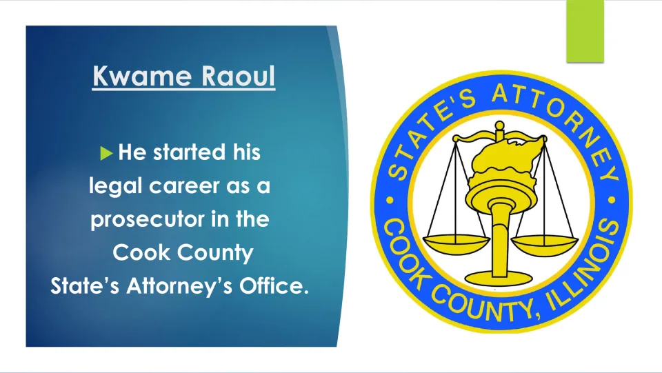 Biography slide describing Kwame Raoul's start as a prosecutor in the Cook County State's Attorney's Office