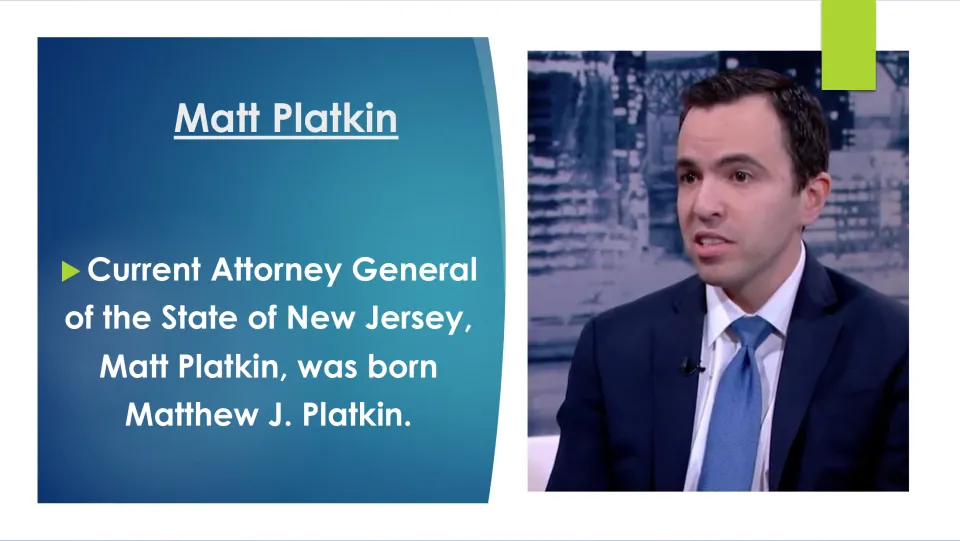 Biography slide identifying New Jersey Attorney General Matt Platkin by his birth name, Matthew J. Platkin