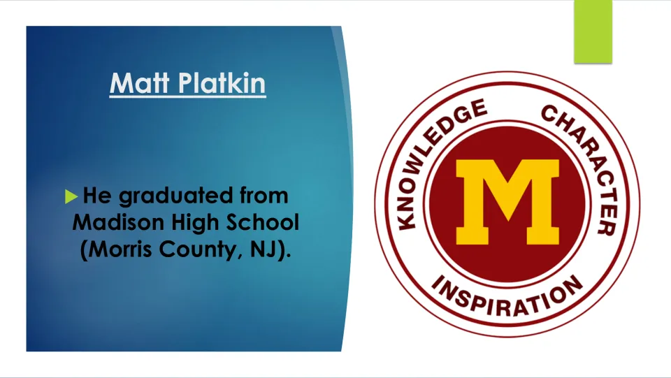 Biography slide stating that Matt Platkin graduated from Madison High School in Morris County, New Jersey