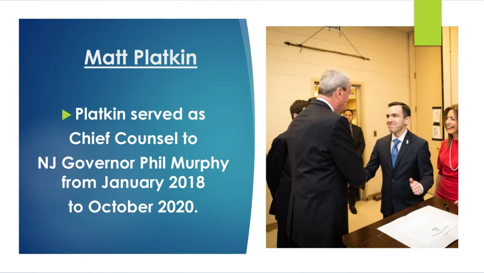 Biography slide on Matt Platkin’s service as chief counsel to Governor Phil Murphy from January 2018 to October 2020