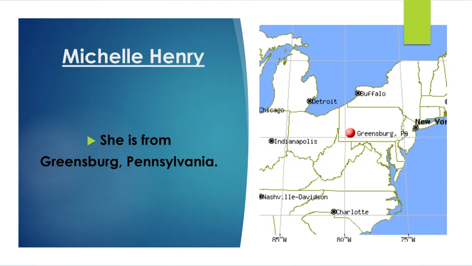Hometown slide: Henry is from Greensburg, Pennsylvania, shown by a red dot on a map of the northeastern U.S.