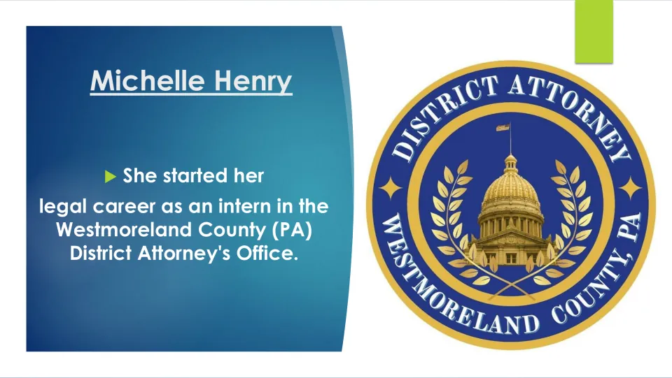 Early career slide: Henry began her legal career as an intern in the Westmoreland County (PA) District Attorney's Office