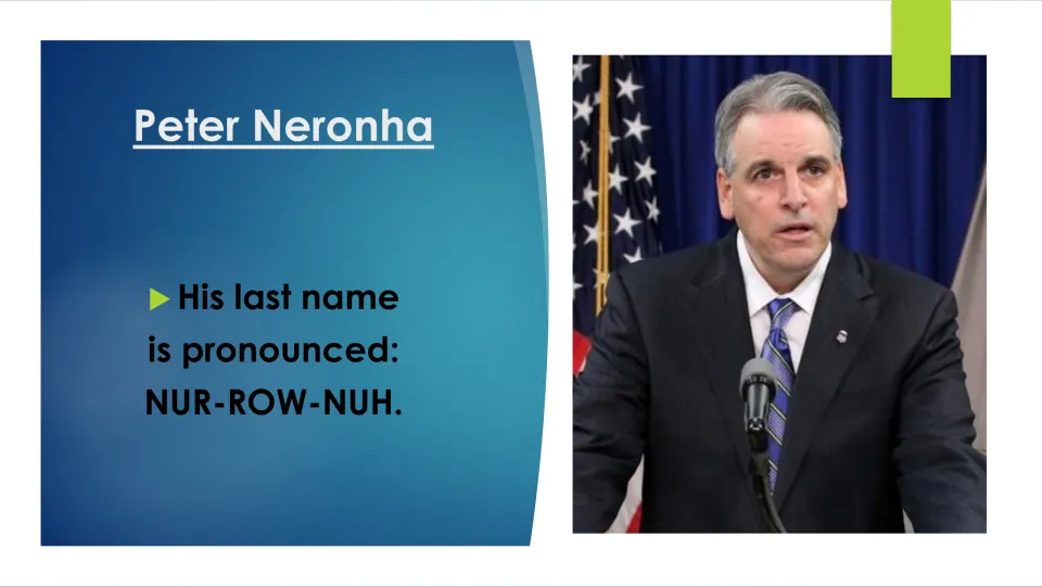 Biography slide explaining that Peter Neronha’s last name is pronounced NUR-ROW-NUH, beside his photo
