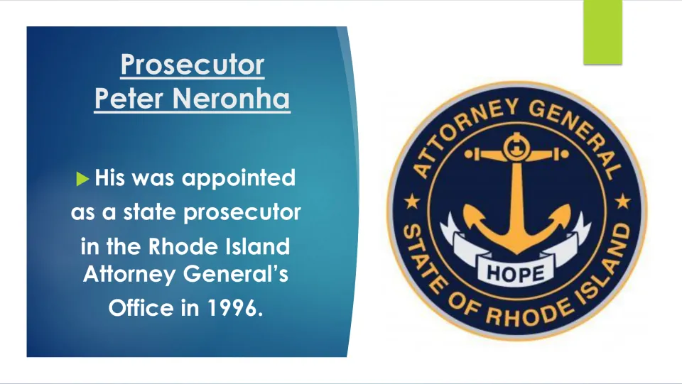 Biography slide on Peter Neronha’s 1996 appointment as a state prosecutor in Rhode Island’s attorney general office