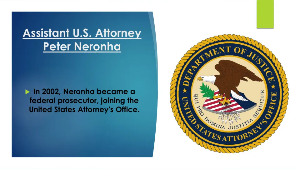Biography slide on Peter Neronha becoming a federal prosecutor in 2002 at the United States Attorney’s Office