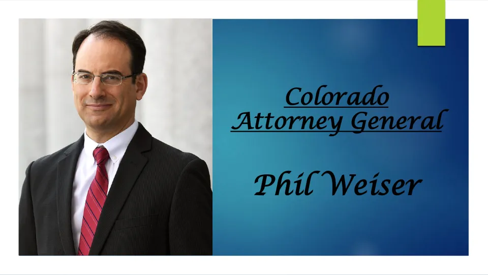 Title slide: Colorado Attorney General Phil Weiser, shown in a portrait photo in a dark suit and red striped tie