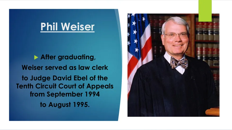 First clerkship: Weiser clerked for Judge David Ebel, Tenth Circuit Court of Appeals, 1994 to 1995, with Ebel's photo