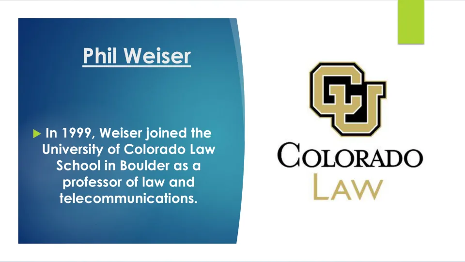 Teaching career: in 1999 Weiser joined University of Colorado Law School as professor of law and telecommunications
