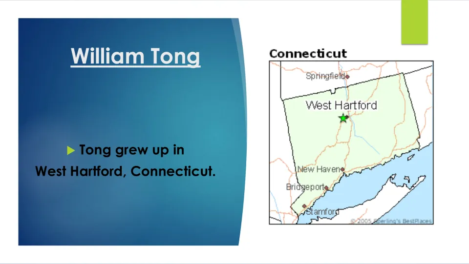 Biography slide stating William Tong grew up in West Hartford, Connecticut, with a map marking the town