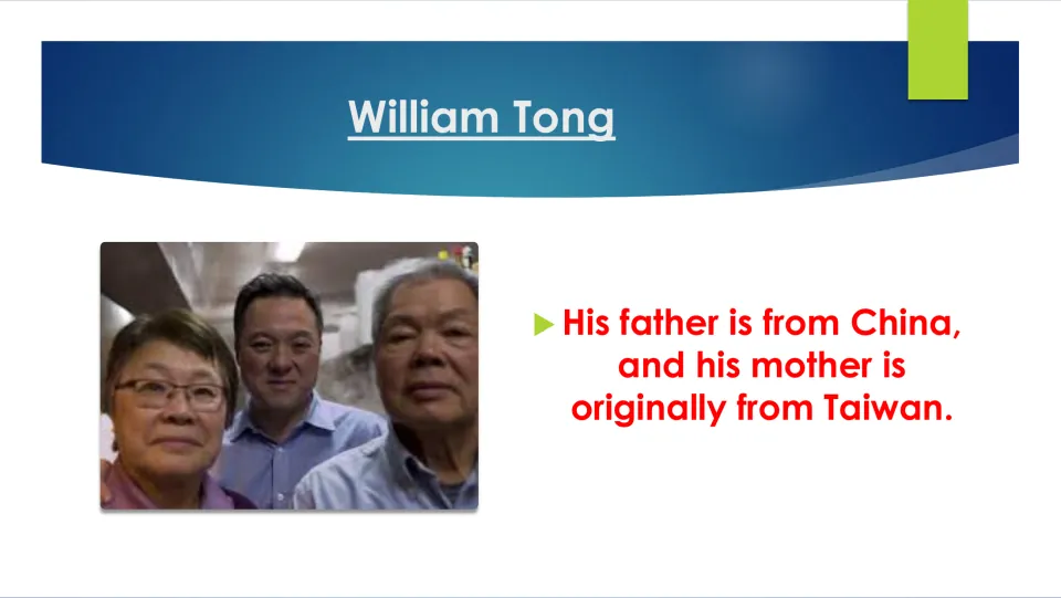 Biography slide explaining that William Tong's father is from China and his mother is originally from Taiwan