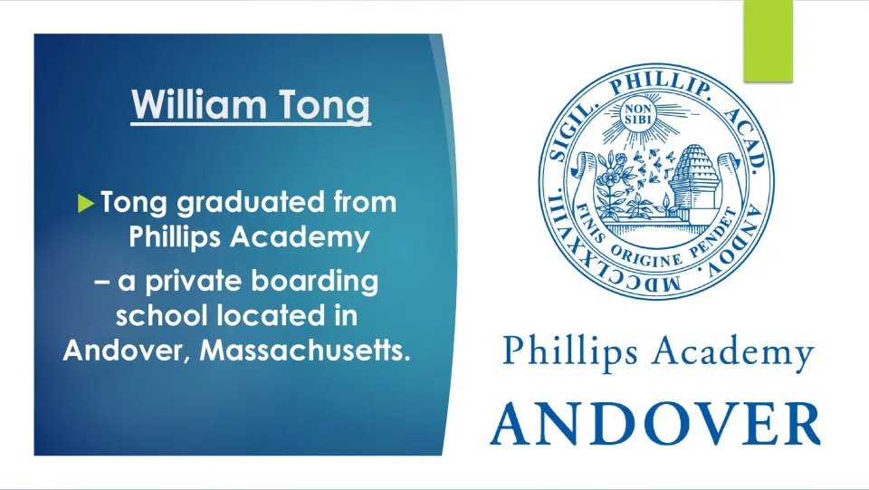 Education slide noting William Tong graduated from Phillips Academy, a boarding school in Andover, Massachusetts