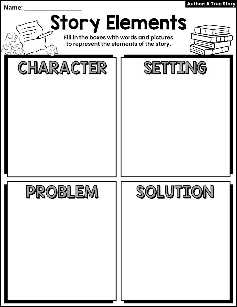 Story Elements: students write and draw the character, setting, problem and solution of the story