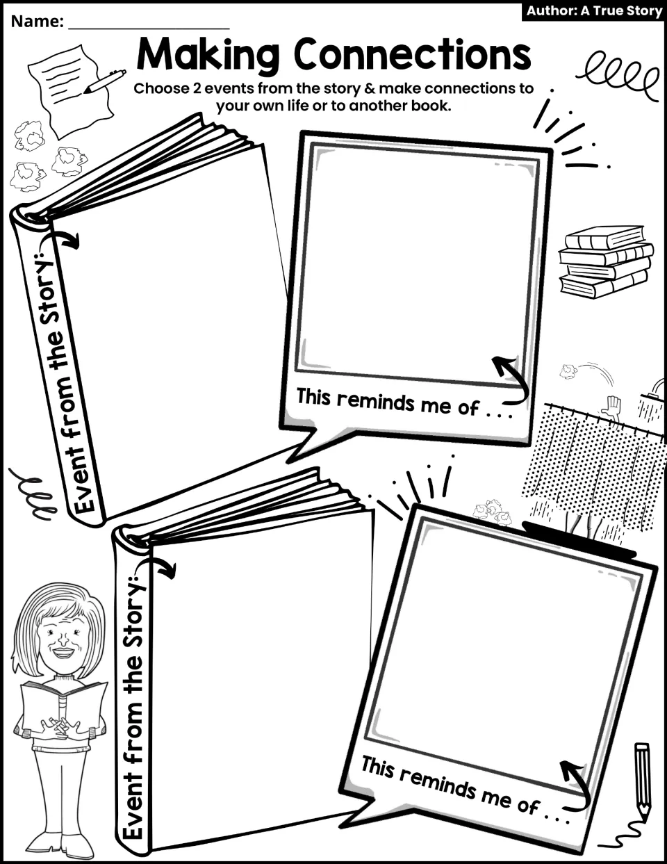 Making Connections: students pick 2 story events and write what each reminds them of in their life or another book