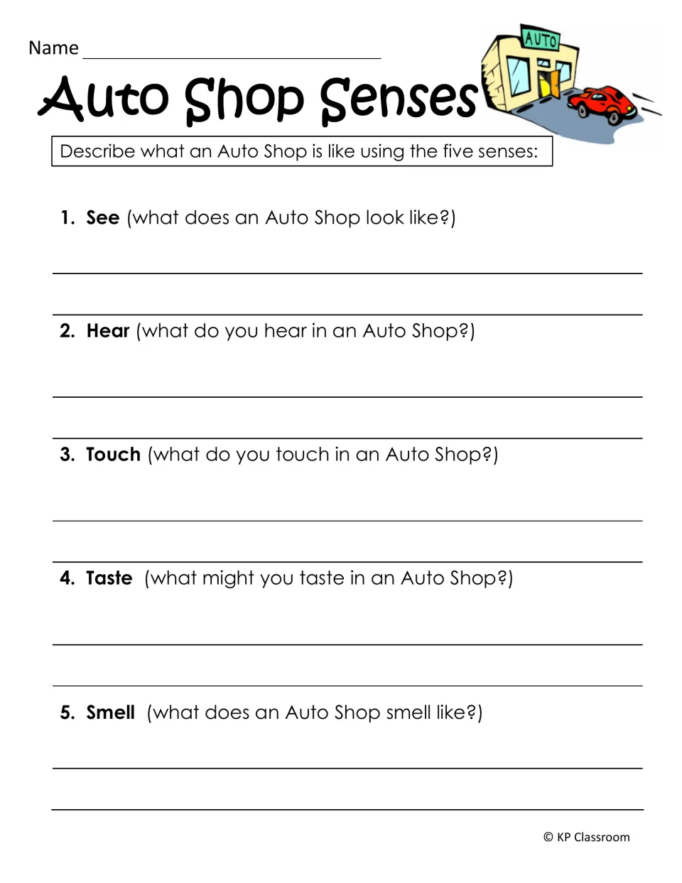 Auto Shop Senses: students use sensory details to describe what they see, hear, touch, taste and smell in an auto shop