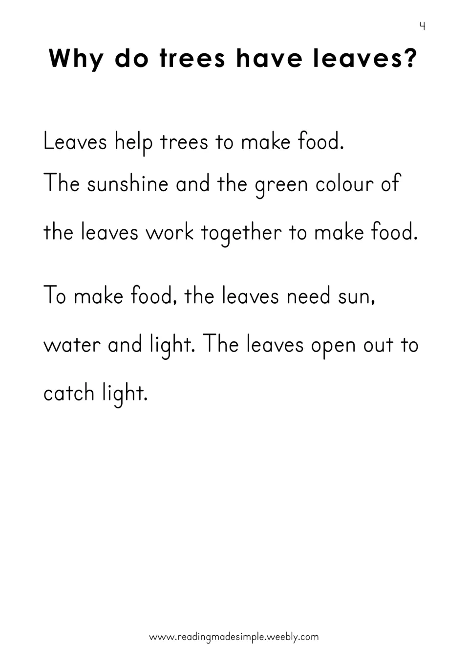 Why do trees have leaves? Students read that leaves use sun, water and light to make food for the tree