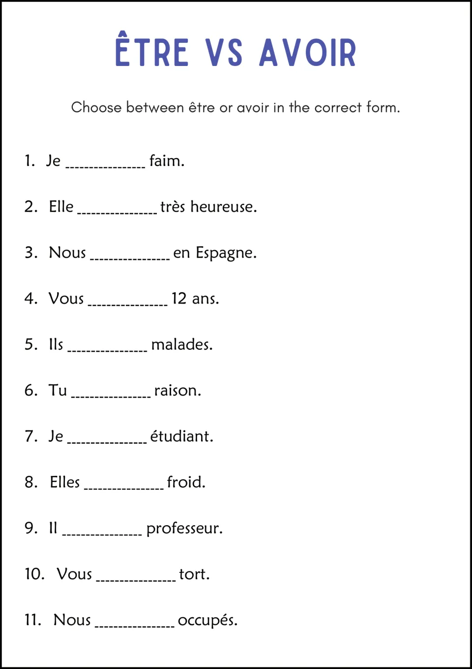 Être vs avoir: students choose which verb fits each of 11 sentences and conjugate it, e.g. Je ___ faim, Tu ___ raison