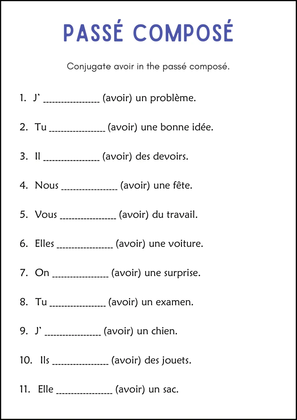 Passé composé: students conjugate avoir in 11 past-tense sentences, such as Tu ___ une bonne idée and Il ___ des devoirs