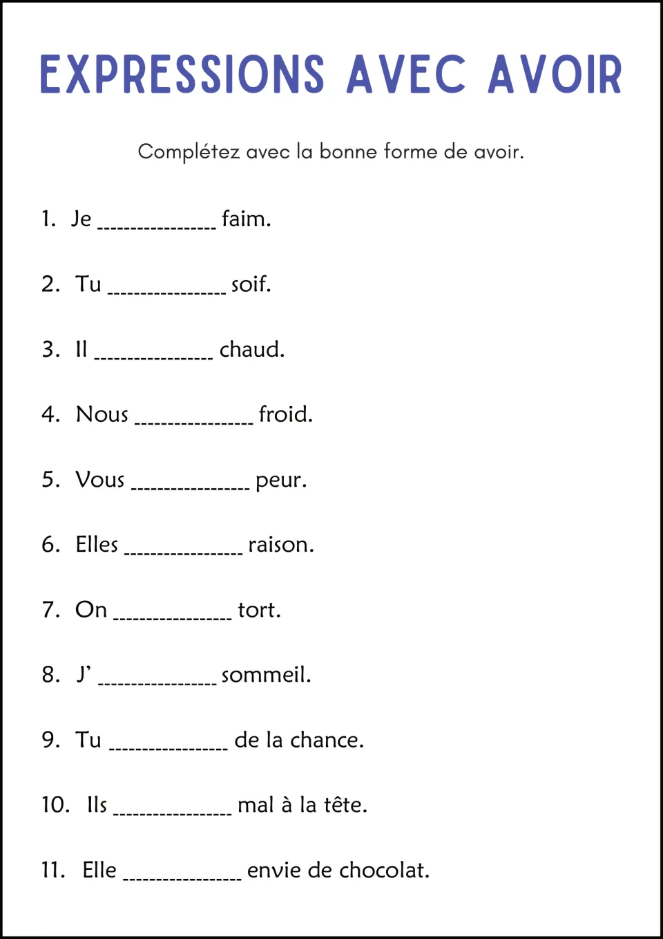 Expressions avec avoir: students conjugate the verb in 11 idioms ending in faim, soif, peur, sommeil and raison