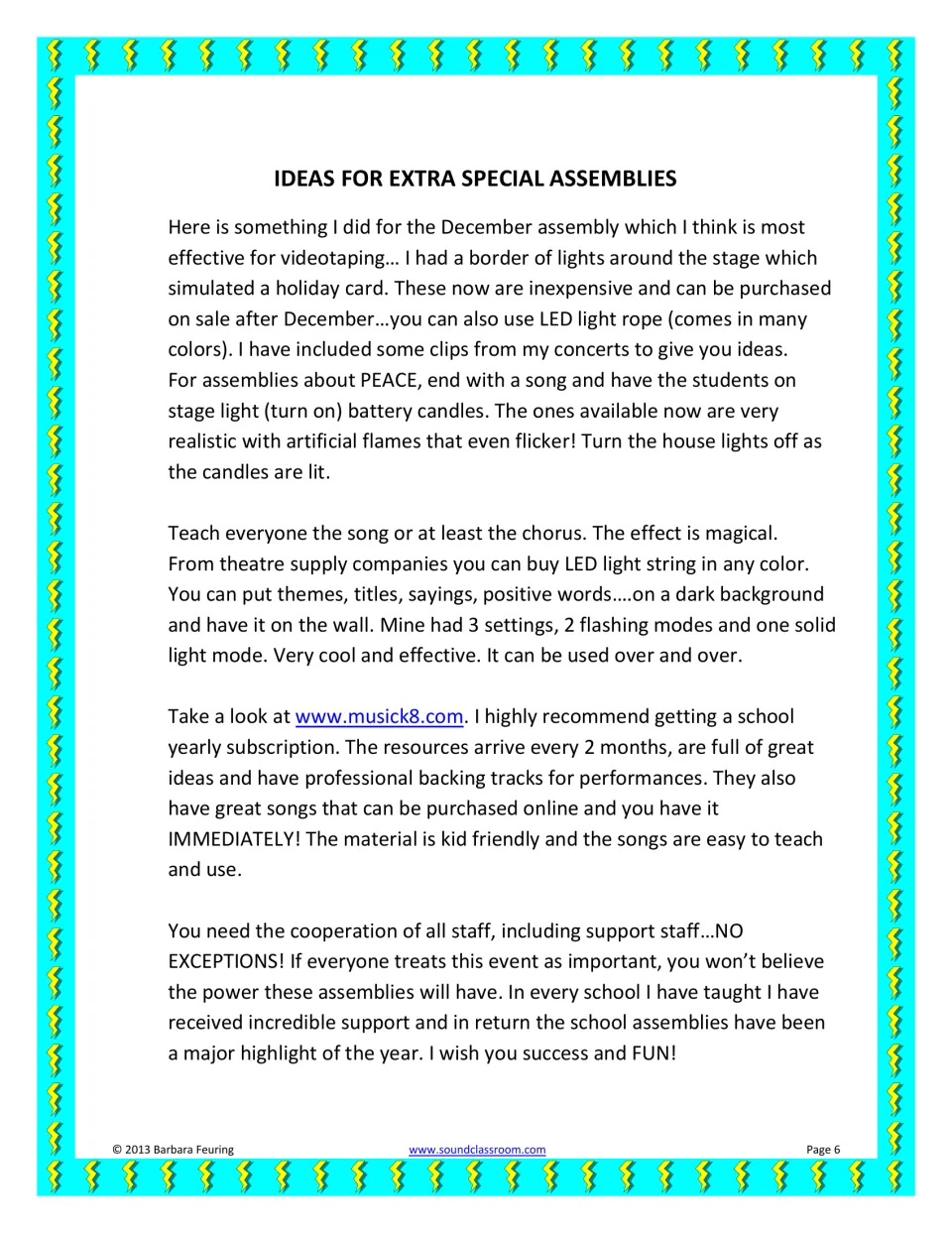 Ideas for extra special assemblies: holiday stage lights, battery candles for a peace song and LED light strings