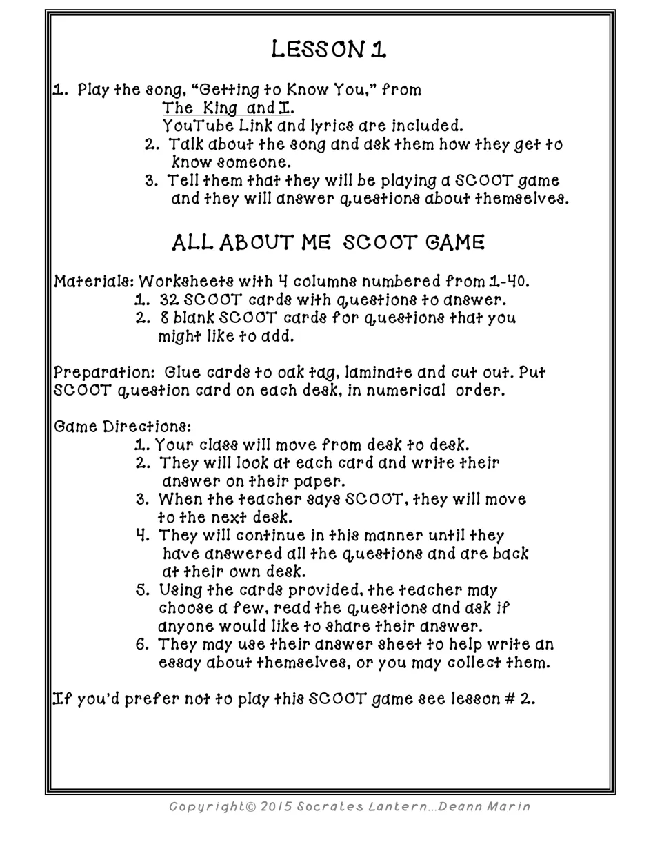 Lesson 1: play Getting to Know You, then All About Me SCOOT game, rotating desks to answer 32 question cards