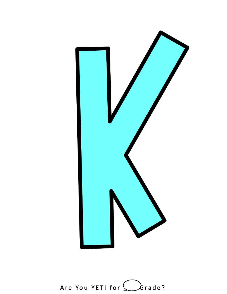 Grade label option: a single light blue capital K for kindergarten classes, placed in the blank before the word Grade