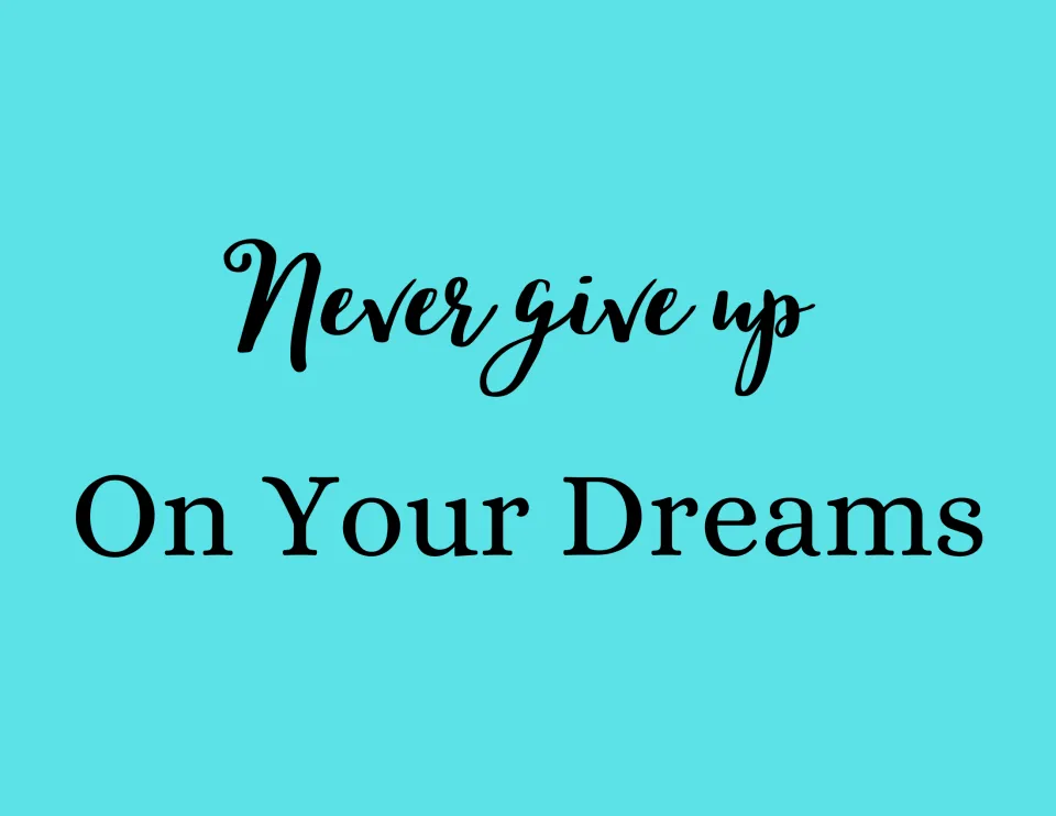 Motivational quote poster 6 for bulletin board or door decor reads, "Never give up On Your Dreams".