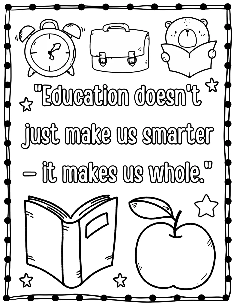 Education makes us whole quote in bubble letters to color, decorated with an alarm clock, satchel, reading bear and apple