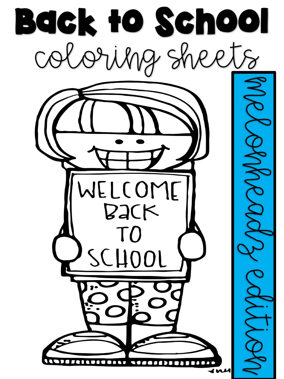Back to School Coloring Sheets cover, Melonheadz edition: a smiling child holds a Welcome Back to School sign